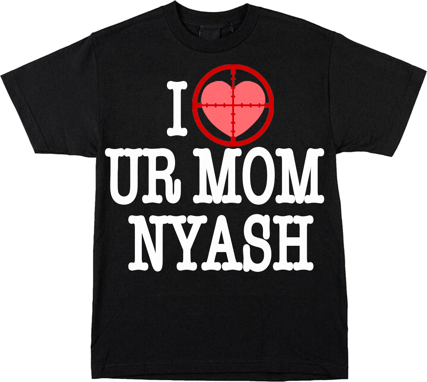 WARZONE2 I LOVE UR MOM NYASH TEE