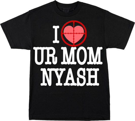 WARZONE2 I LOVE UR MOM NYASH TEE