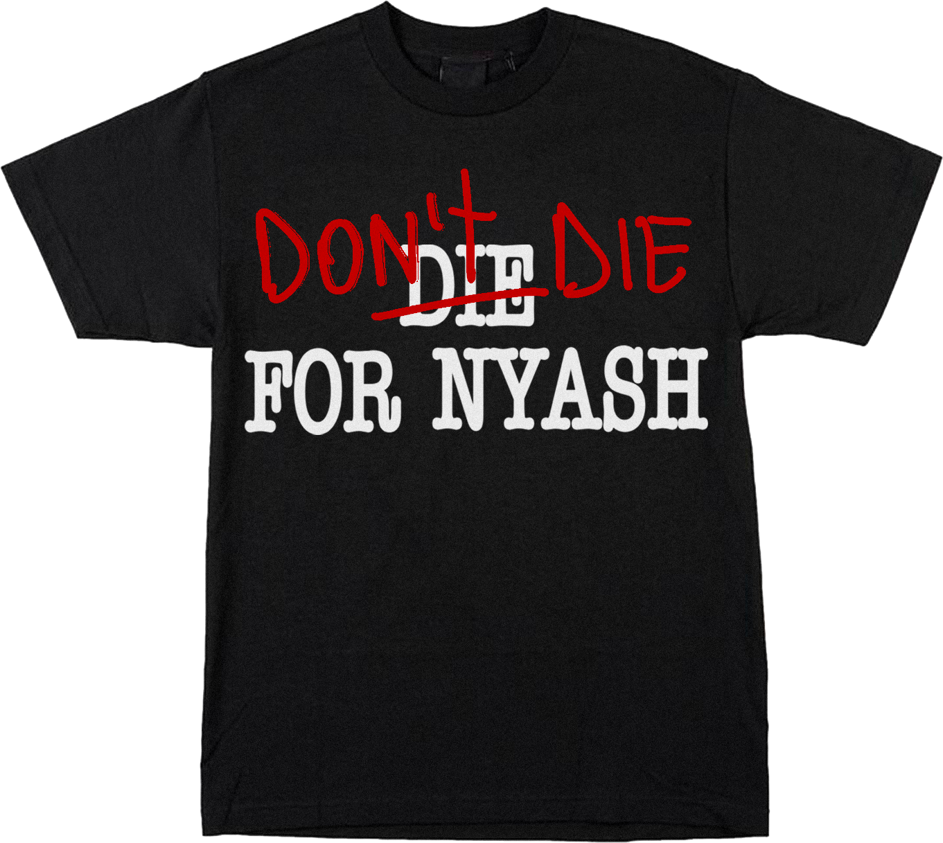 WARZONE2 DONT DIE 4 NYASH TEE TEE